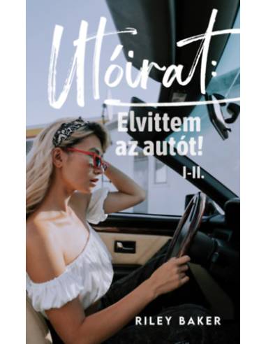 Utóirat: Elvittem az autót! I-II.