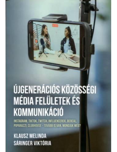 Újgenerációs közösségi média felületek és kommunikáció