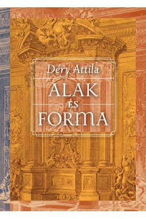 Alak és forma - Déry Attila