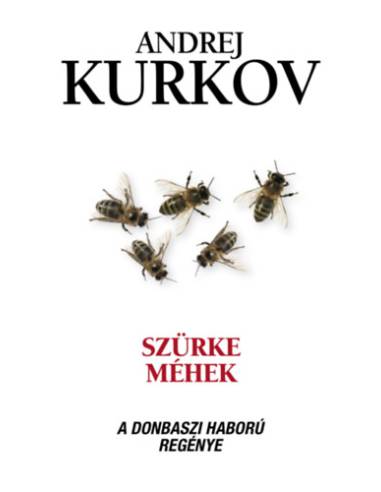 Szürke méhek - A donbaszi háború regénye