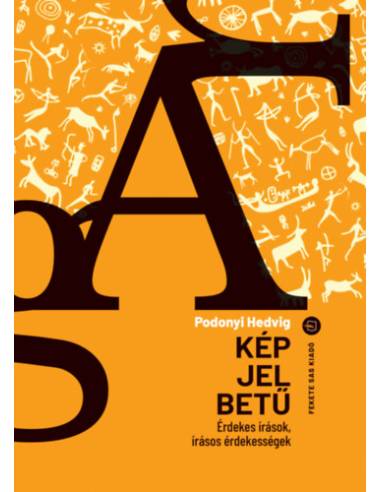 Kép, Jel, Betű - Érdekes írások, írásos érdekességek