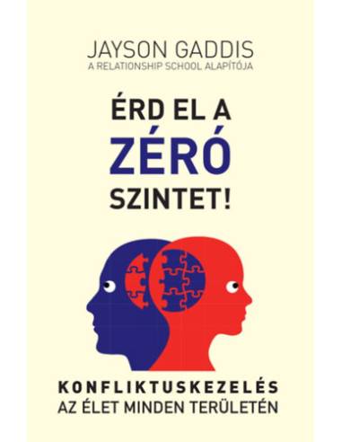 Érd el a ZÉRÓ szintet! - Konfliktuskezelés az élet minden területén