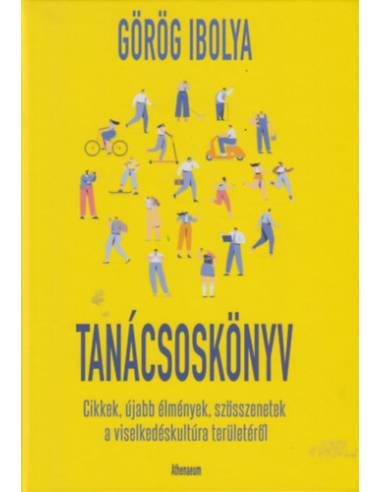 Tanácsoskönyv - Cikkek, újabb élmények, szösszenetek a viselkedéskultúra területéről