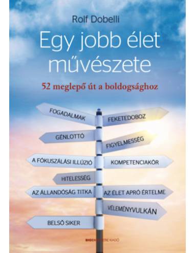 Egy jobb élet művészete - 52 meglepő út a boldogsághoz
