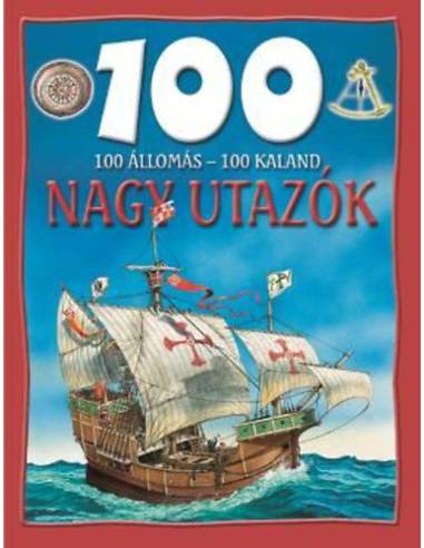 100 állomás - 100 kaland - Nagy utazók