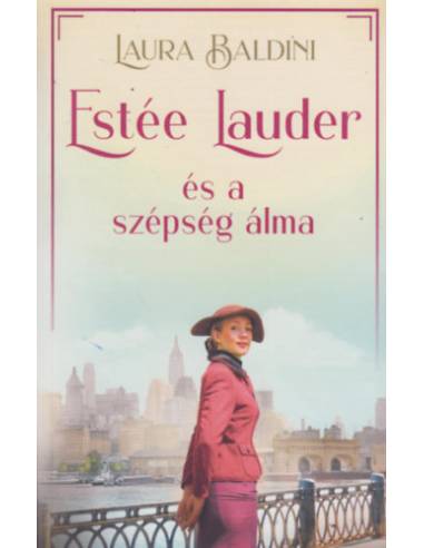 Estée Lauder és a szépség álma