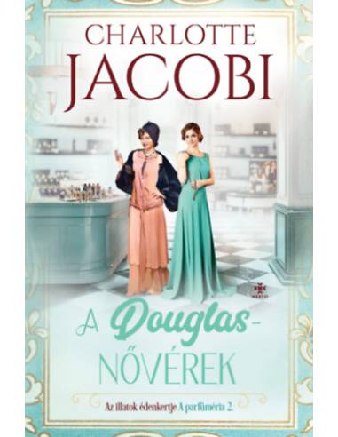 A Douglas-nővérek 2. - Az illatok édenkertje