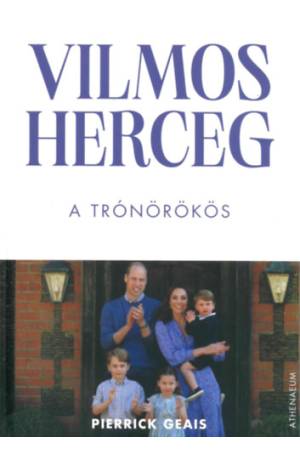 Vilmos herceg - A trónörökös