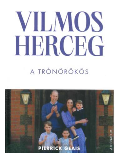 Vilmos herceg - A trónörökös