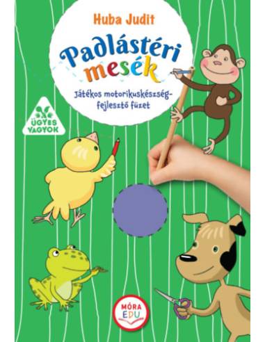 Padlástéri mesék - Játékos motorikuskészség-fejlesztő füzet