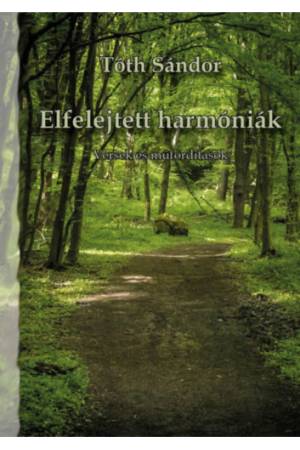 Elfelejtett harmóniák - Versek és műfordítások