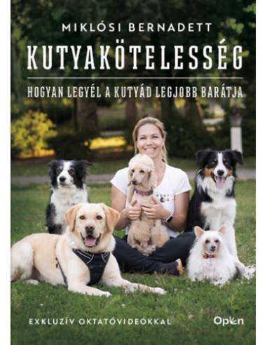 Kutyakötelesség - Hogyan legyél a kutyád legjobb barátja