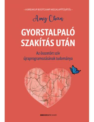 Gyorstalpaló szakítás után - Az összetört szív újraprogramozásának tudománya