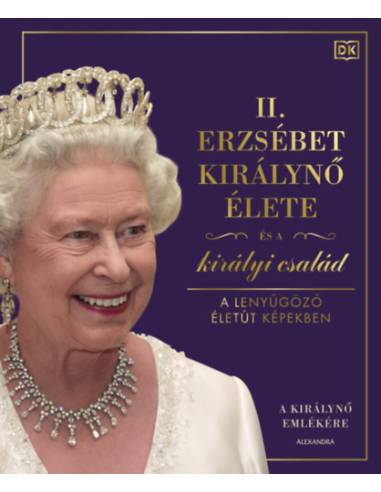 II. Erzsébet királynő élete és a királyi család - A lenyűgöző életút képekben