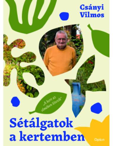 Sétálgatok a kertemben