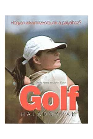 Golf haladóknak - Hogyan alkalmazkodjunk a pályához?