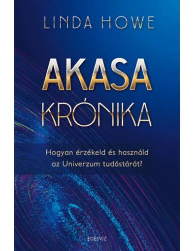Akasa-krónika - Hogyan érzékeld és használd az Univerzum tudástárát?