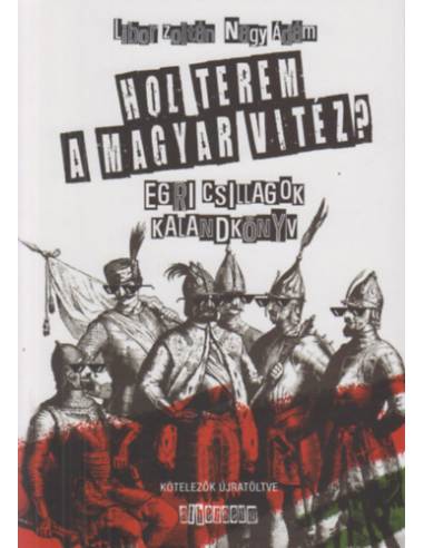 Hol terem a magyar vitéz? - Egri csillagok - Kalandkönyv