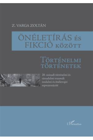 Önéletírás és fikció között - Z. Varga Zoltán