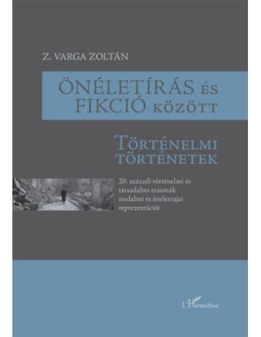 Önéletírás és fikció között - Z. Varga Zoltán