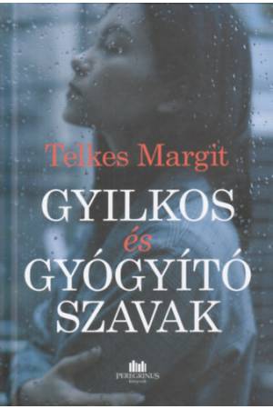 Gyilkos és gyógyító szavak