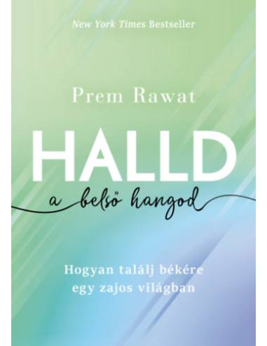 Halld a belső hangod - Hogyan találj békére egy zajos világban