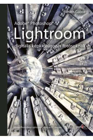 Adobe Photoshop Lightroom - digitális képkidolgozás fotósoknak