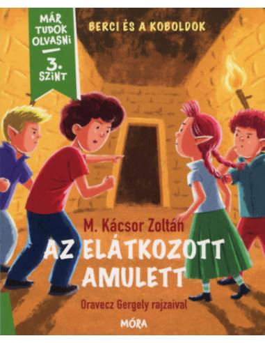 Az elátkozott amulett - Berci és a Koboldok - Már tudok olvasni - 3. szint