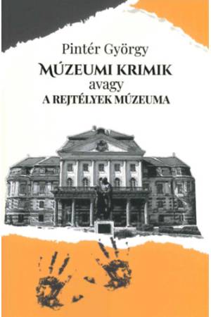Múzeumi krimik avagy a rejtélyek múzeuma