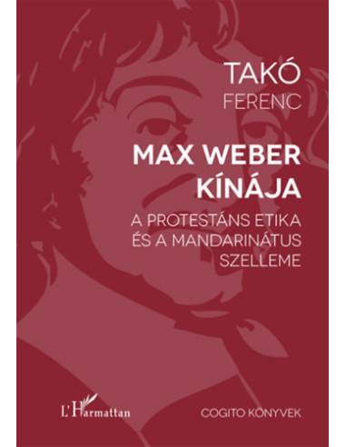 Max Weber Kínája - A protestáns etika és a mandarinátus szelleme