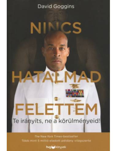 Nincs hatalmad felettem - Te irányíts, ne a körülményeid!