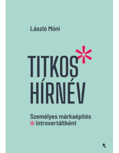 Titkos hírnév - Személyes márkaépítés introvertáltként