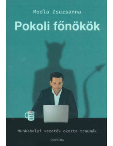 Pokoli főnökök - Munkahelyi vezetők okozta traumák