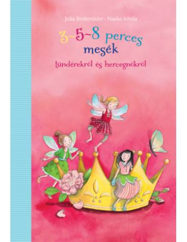 3-5-8 perces mesék tündérekről és hercegnőkről