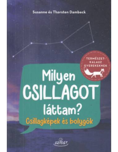 Milyen csillagot láttam? - Csillagképek és bolygók