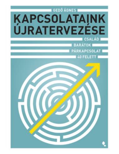 Kapcsolataink újratervezése - Család, barátok, párkapcsolat 40 felett