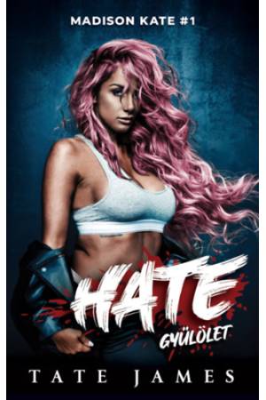 Hate - Gyűlölet - Madison Kate 1.