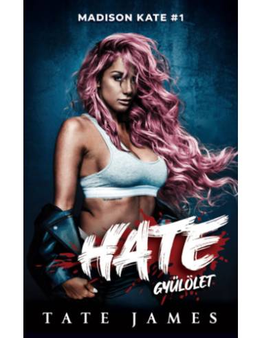 Hate - Gyűlölet - Madison Kate 1.