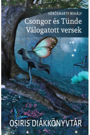 Csongor és Tünde - Válogatott versek