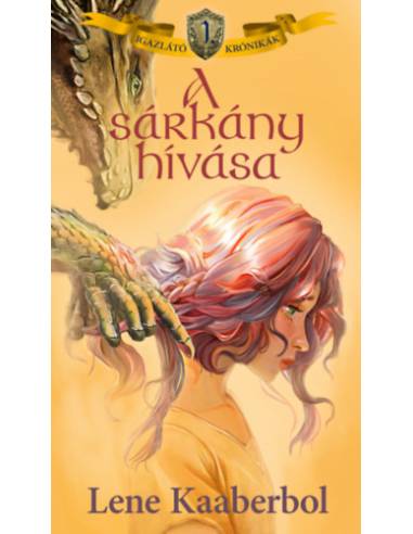 A sárkány hívása - Igazlátó krónikák 1.