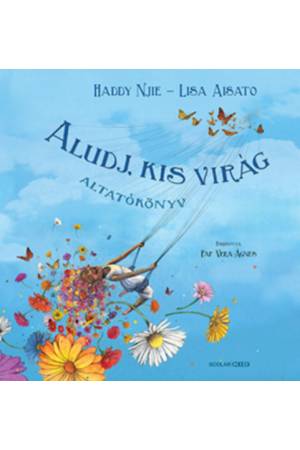 Aludj, kis virág - Altatókönyv