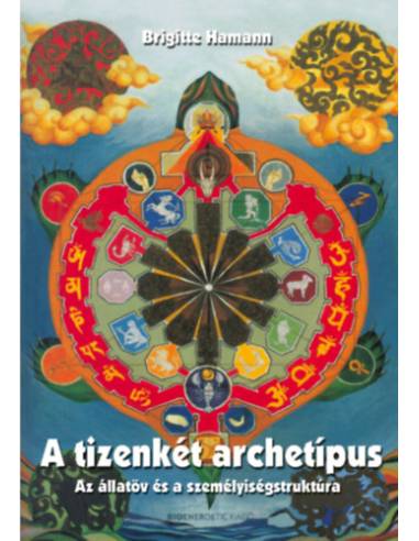 A tizenkét archetípus - Az állatöv és a személyiségstruktúra
