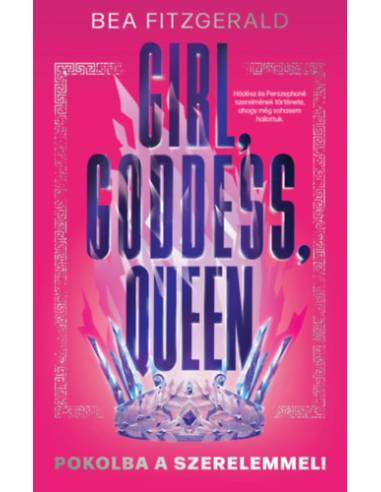 Girl, Goddess, Queen - Pokolba a szerelemmel