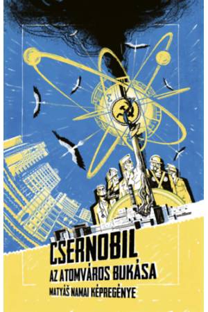 Csernobil - Az atomváros bukása