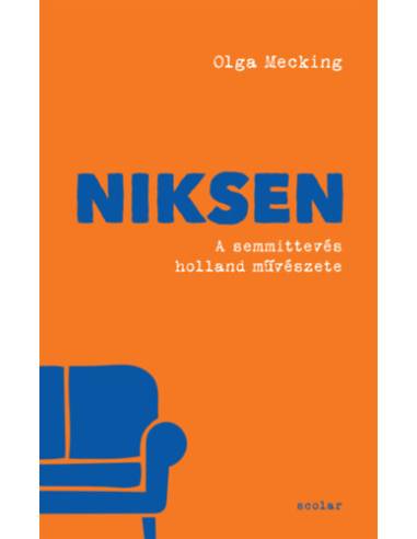 Niksen - A semmittevés holland művészete
