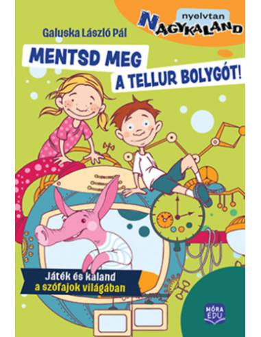 Mentsd meg a Tellur bolygót! - Játék és kaland a szófajok világában