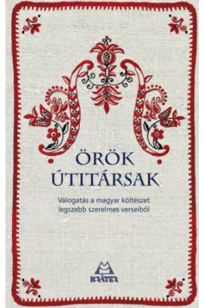 Örök útitársak - Válogatás a magyar költészet legszebb szerelmes verseiből