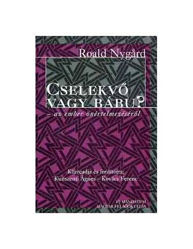 Cselekvő vagy bábu? - Az ember önértelmezéséről