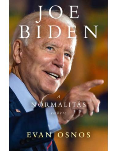 Joe Biden - a normalitás embere - Evan Osnos