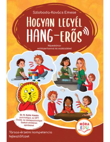 Hogyan legyél hang-erős - Társas-érzelmi kompetencia fejlesztőfüzet